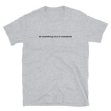"do something nice to somebody" tee