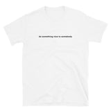 "do something nice to somebody" tee